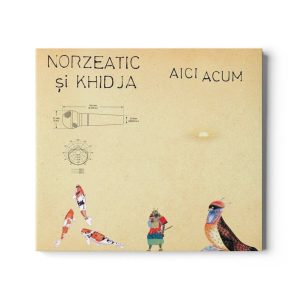 Norzeatic & Khidja – Aici acum (sticker + CD gratuit)